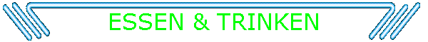 ESSEN & TRINKEN